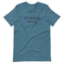 Load image into Gallery viewer, Go Home Oregon T-Shirt