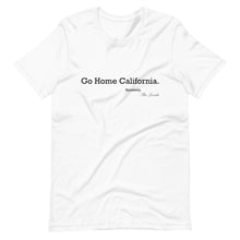Load image into Gallery viewer, Go Home CA T-Shirt