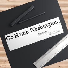 Load image into Gallery viewer, Go Home Washington Bumper Sticker
