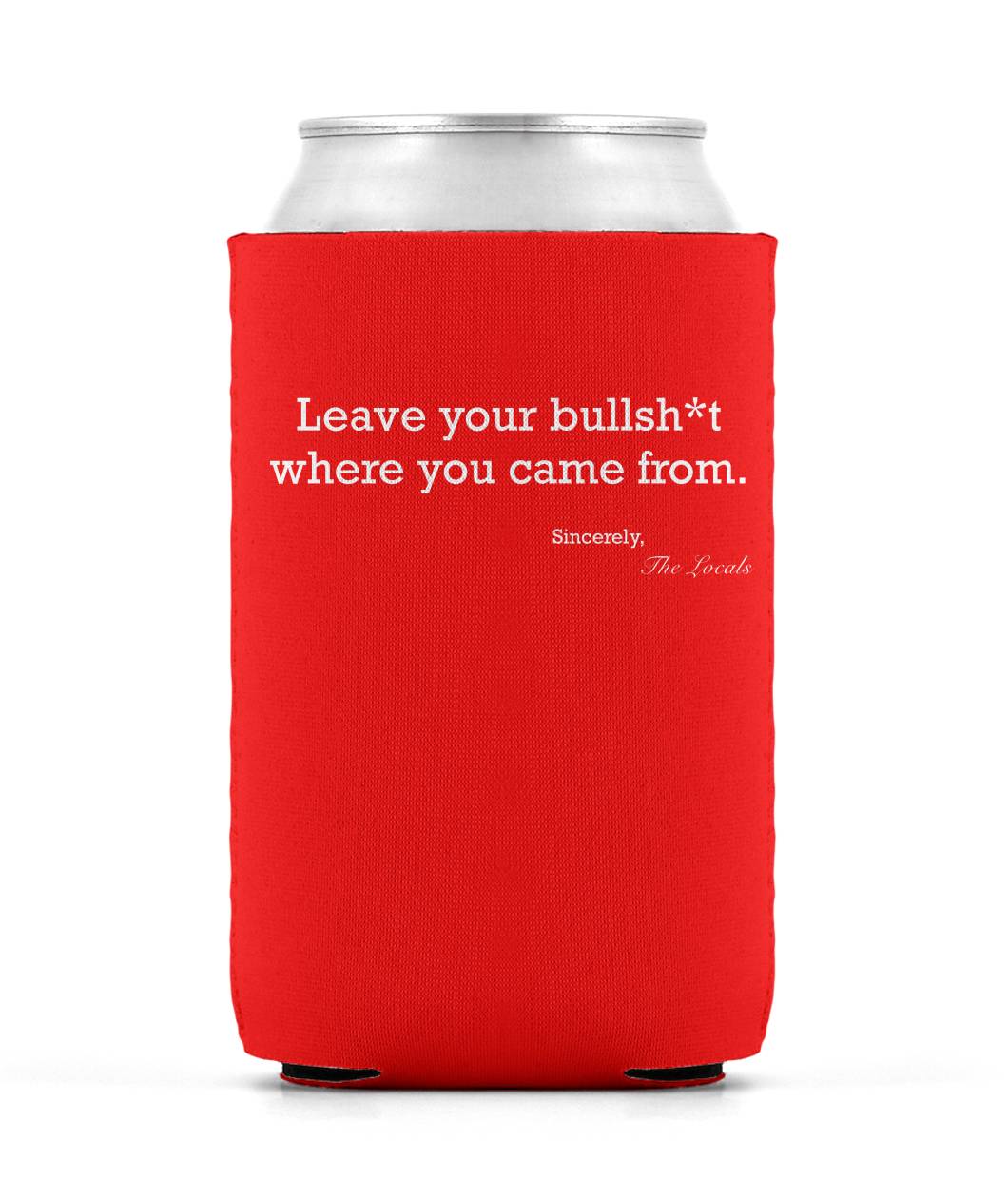 Leave the b.s. where you came from Koozie