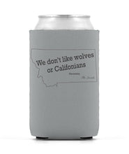 Load image into Gallery viewer, No wolves or Califonians Koozie
