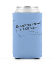 Load image into Gallery viewer, No wolves or Califonians Koozie
