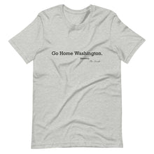 Load image into Gallery viewer, Go Home WA T-Shirt
