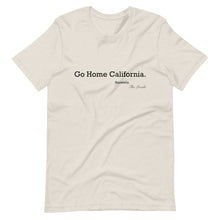 Load image into Gallery viewer, Go Home CA T-Shirt
