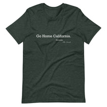 Load image into Gallery viewer, Go Home CA T-Shirt
